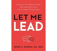 Seger S Morris Let Me Lead: Escaping the (Copertina rigida) (PRESALE 01/09/2026)