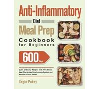 Segin Pukey Anti-Inflammatory Diet Meal Prep Cookbook for Beginners (Tascabile)