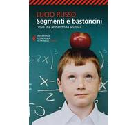 Segmenti e bastoncini. Dove sta andando la scuola?