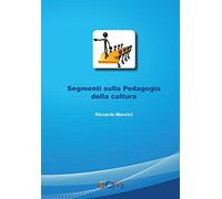 Segmenti sulla pedagogia della cultura