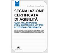 Segnalazione certificata agibilità. Guida alla redazione per il direttore dei lavori e il tecnico professionista