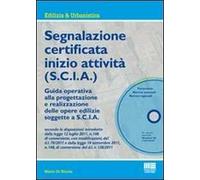 Segnalazione certificata inizio attività (S.C.I.A.). Con CD-ROM