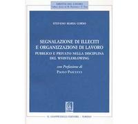 Segnalazione di illeciti e organizzazioni di lavoro. Pubblico e privato nella disciplina del Whistleblowing