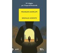 Segnale assente. Un'indagine per i Cinque di Monteverde