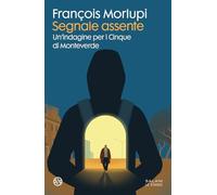 Segnale assente. Un'indagine per i Cinque di Monteverde