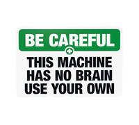 Segnale di avvertimento con scritta in lingua inglese "This Machine Has No Brain Use Your Own" (lingua italiana non garantita), per casa, lavoro, esterni, interni, strada, cortile, garage, parete