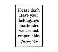 Segnale di avvertimento "Please Don't Leave Your Belongings Unattendend", Segnale di sicurezza in metallo per affari, casa, esterni, interni, strada, cortile, garage, parete stradale, sicurezza