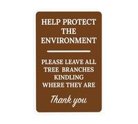 Segnale di avvertimento "Protect the Environment Please Leave All Tree Branches Kindling Where They Are Warning Sign", per garage, casa, lavoro, parete, decorazione di sicurezza, 20,3 x 30,5 cm