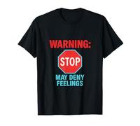 Segnale di stop con scritta "Warning May Deny Feelings", rosso ciano Maglietta