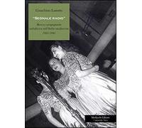 Segnale radio. Musica e propaganda radiofonica nell'Italia nazifascista (1943-1945)