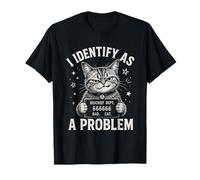 Segnaletica Divertente I Identify As A Problem Bad Cat Maglietta