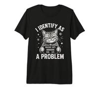 Segnaletica Divertente I Identify As A Problem Bad Cat Maglietta Premium