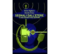Segnali dall'Etere: Il caso Davide Frino (IZ1FUM)