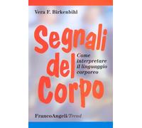 Segnali del corpo. Come interpretare il linguaggio corporeo - Birkenbihl V...