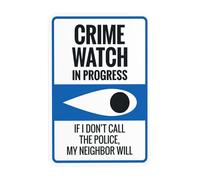Segnali di avvertimento con scritta "Crime Watch In Progress If I Don't Call The Police My Neighbor Will", cartello di sicurezza in metallo, da utilizzare per uso aziendale, giardino, parete