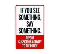 Segnali di avvertimento in metallo con scritta "If You See Something Say something Report Suspicious Activity To the Police", cartello di sicurezza in metallo, uso per la sicurezza delle pareti