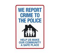 Segnali di avvertimento in metallo con scritta "We Report Crime To The Police Help Us Make Our Community A Safe Place" (lingua italiana non garantita), da utilizzare per affari, casa, cortile