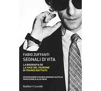 Segnali di vita. La biografia de «La voce del padrone» di Franco Battiato