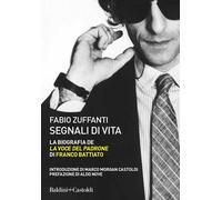 Segnali di vita. La biografia de «La voce del padrone» di Franco Battiato ...