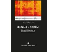 Segnali e sistemi. Elementi di ingegneria delle telecomunicazioni