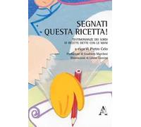 Segnati questa ricetta! Testimonianze dei sordi di ricette dette con le mani