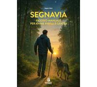 Segnavia. Piccolo manuale per anime ribelli e gentili