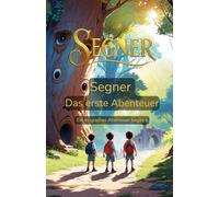 Segner Das erste Abenteuer: Ein magisches Abenteuer beginnt