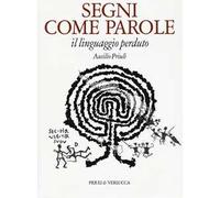 Segni come parole. Il linguaggio perduto