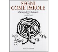 Segni come parole. Il linguaggio perduto