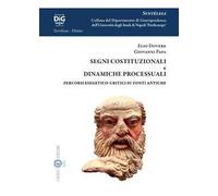 Segni costituzionali e dinamiche processuali. Percorsi esegetico-critici su fonti antiche