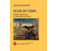 Segni dei tempi. Figure profetiche e cifre apocalittiche