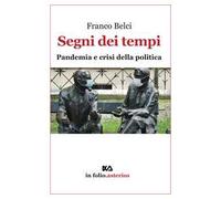 Segni dei tempi. Pandemia e crisi della politica