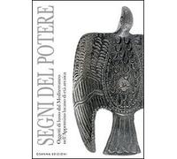 Segni del potere. Oggetti di lusso dal Mediterraneo nell'Appennino lucano di età arcaica