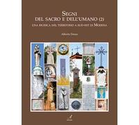 Segni del sacro e dell'umano. Vol. 2: Una ricerca nel territorio a sud-est di Modena