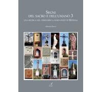 Segni del sacro e dell'umano. Vol. 3: Una ricerca nel territorio a nord-ovest di Modena