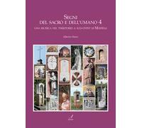 Segni del sacro e dell'umano. Vol. 4: Una ricerca nel territorio a sud-ovest di Modena