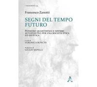 Segni del tempo futuro. Pensiero quantistico e sistemi autopoietici per una società etica ed estetica