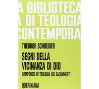 Segni della vicinanza di Dio. Compendio di teologia dei sacrament