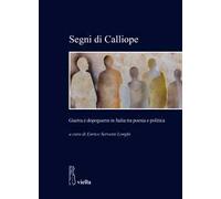 Segni di Calliope. Guerra e dopoguerra in Italia tra poesia e politica