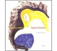 segni di cinema - federico fellini - 50 disegni 1954/1993 - 9788886178266