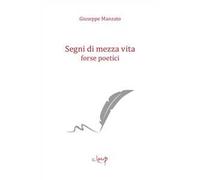 Segni di mezza vita. Forse poetici