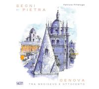 Segni di pietra. Genova tra Medioevo e Ottocento