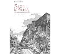 Segni di pietra. Torri, castelli e residenze della Valle d'Aosta. Ediz. il...