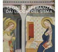 Segni di speranza dai luoghi del sisma. Ediz. illustrata