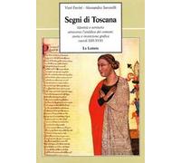 Segni di Toscana. Identità e territorio attraverso l'araldica dei comuni: storia e invenzione grafica (secoli XIII-XVII)