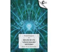 Segni di un linguaggio diverso: Storia di una iniziazione