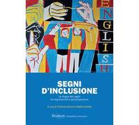 Segni d'inclusione. Le lingue dei segni tra espressività e partecipazione