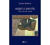 Segni e parole. Una vita una storia