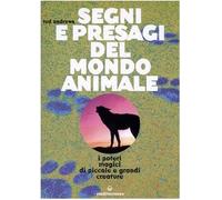 Segni e presagi del mondo animale. I poteri magici di piccole e grandi creature