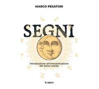 Segni. Introduzione all'interpretazione del tema natale